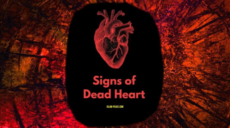 Signs of Dead Heart - Islam-Peace