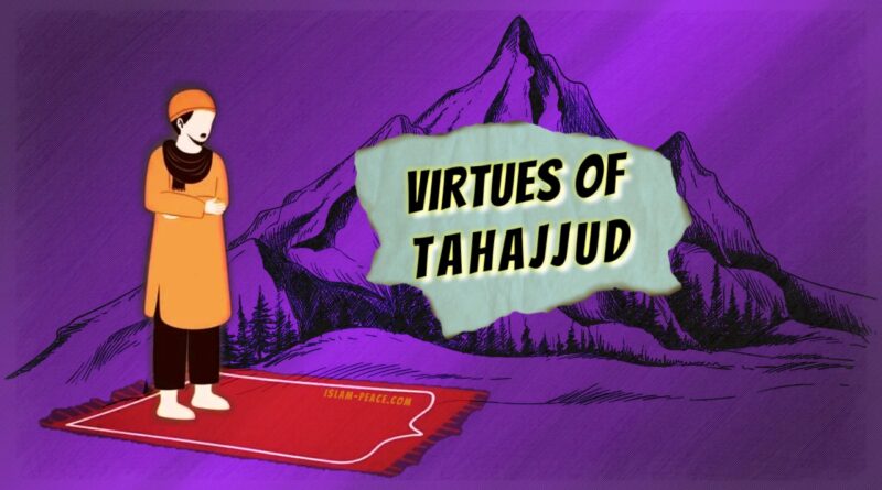 Tahajjud | VIRTUES OF TAHAJJUD | Islam-Peace | Night Prayer