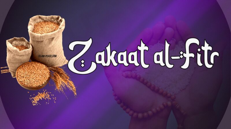 ZAKAAT AL FITR - Islam-Peace | Fitra Amount | Sadaqat-ul-Fitr