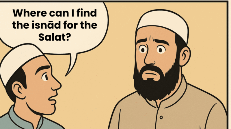 Where is the Sunni’s Isnad For Their Salat?