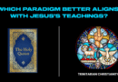 Which Paradigm Better Aligns With Jesus’s Teachings?