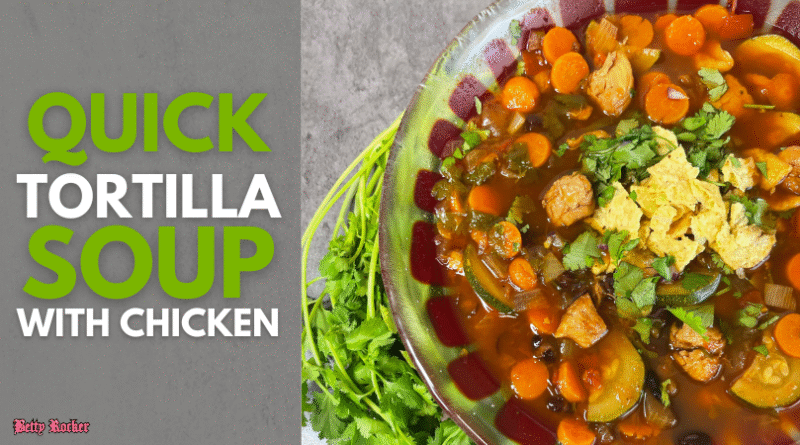 Quick Tortilla Soup with Chicken