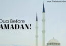 Dua To Recite Before Ramadan Month Starting