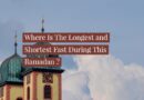 Where Is The Longest and Shortest Fast This Ramadan