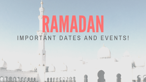 IMPORTANT DATES EVENTS RAMADAN