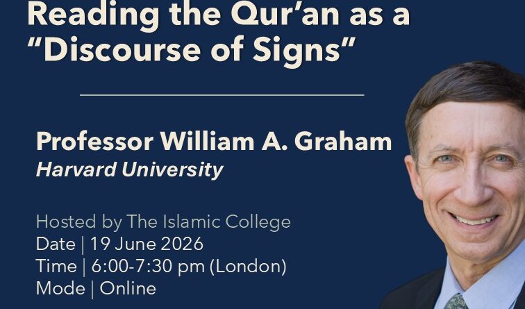 Monthly talk - Reading the Qur'an as a "Discourse of Signs" - Professor William A. Graham - The Islamic College