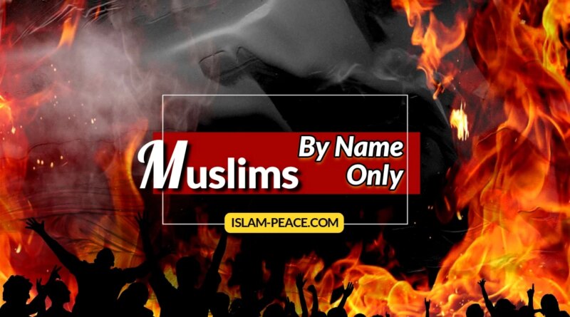 Muslims by name only concept - Ummah suffering due to misguidance