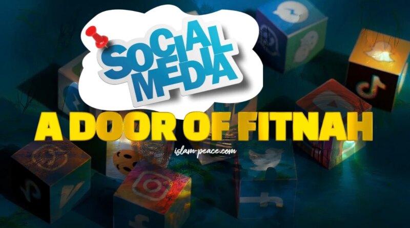 Social Media in Islam: A Door to Fitnah -