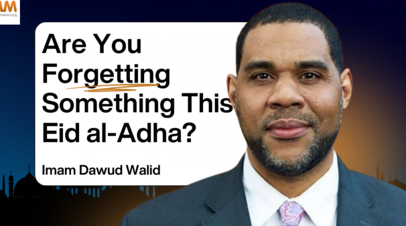 The Best Actions for Eid al-Adha [Imam Dawud Walid]