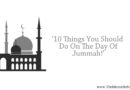10 Must Things To Do On Jummah (Friday Prayer)
