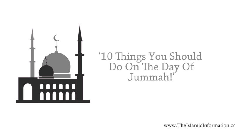 10 Must Things To Do On Jummah (Friday Prayer)