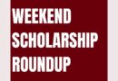 Weekend Scholarship Roundup