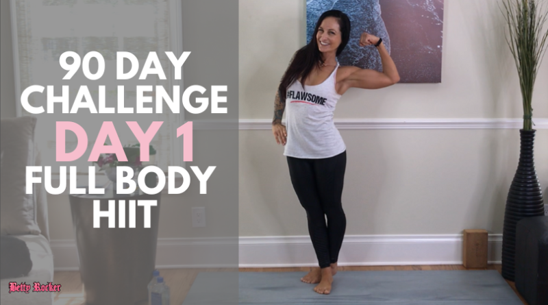 90 Day Challenge Day 1: Full Body HIIT