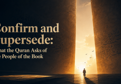 Confirm and Supersede: What the Quran Asks of the People of the Book