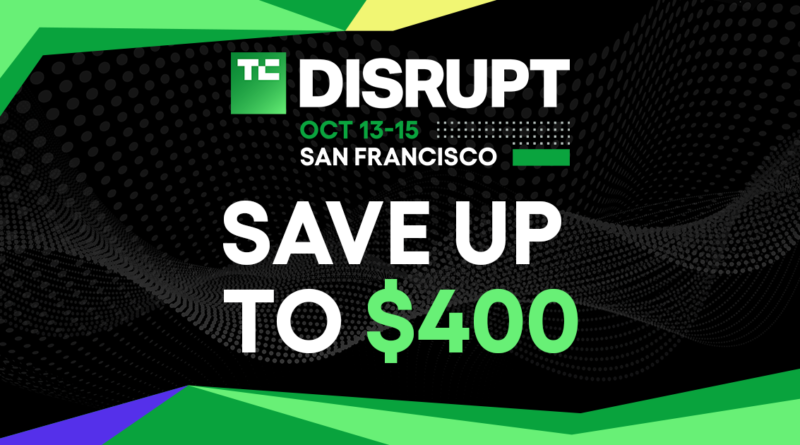 Get up to $400 off your TechCrunch Disrupt 2026 pass until Friday | TechCrunch