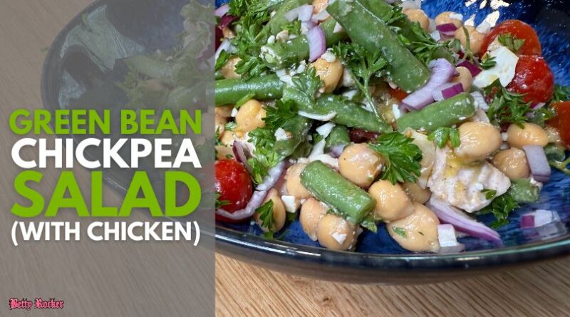 Green Bean Chickpea Salad (with chicken)