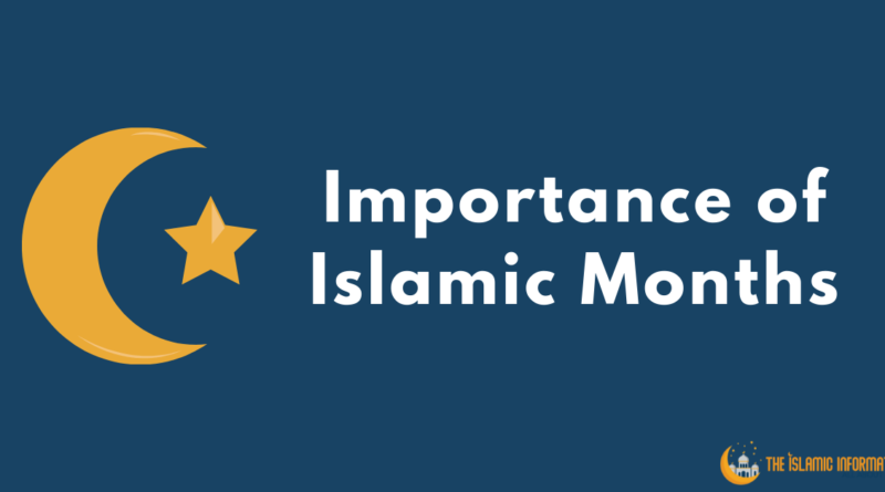 Importance of Islamic Months