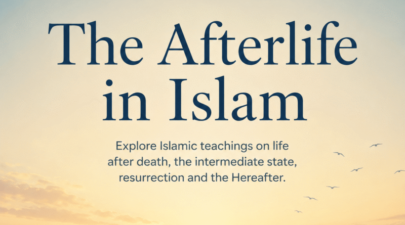 The Afterlife in Islam - The Islamic College