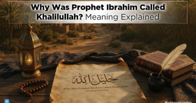 Why Was Prophet Ibrahim Called Khalilullah? Meaning Explained - Muslim and Quran